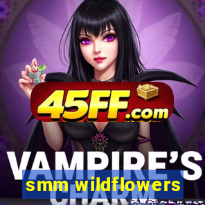smm wildflowers